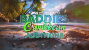 Baddies Caribbean Auditions: Season 1